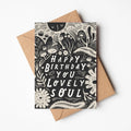 'Happy Birthday You Lovely Soul' Greetings Card - Sprouts of Bristol