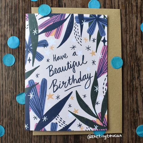 Have a Beautiful Birthday Greetings Card - Sprouts of Bristol