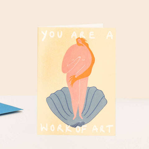 You Are A Work Of Art Greeting Card | Venus Card | Birthday | A6 Greetings Card - Sprouts of Bristol