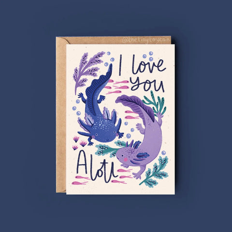'I love you Alotl' Axolotl Greetings Card - Sprouts of Bristol