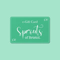 Sprouts e-Gift Card - Sprouts of Bristol