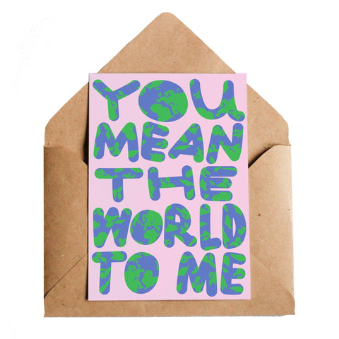 You Mean The World Greetings Card - Sprouts of Bristol