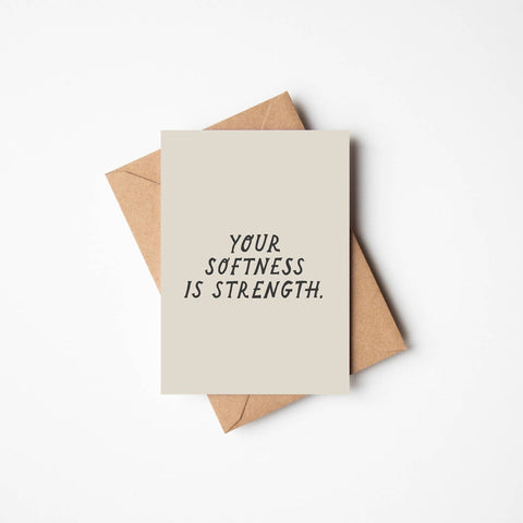 'Your Softness Is Strength' Friendship Greetings Card - Sprouts of Bristol
